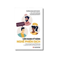 Cẩm nang kỹ năng nghề phiên dịch - Lê Huy Khoa