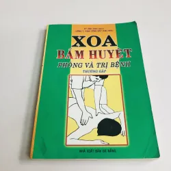 XOA BẤM HUYỆT PHÒNG VÀ TRỊ BỆNH 