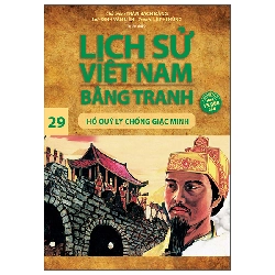 Bộ Lịch Sử Việt Nam Bằng Tranh - Tập 29 - Hồ Quý Ly Chống Giặc Minh (2025) - Trần Bạch Đằng, Đinh Văn Liên, Lê Phi Hùng