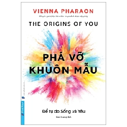 Phá Vỡ Khuôn Mẫu - Để Tự Do Sống Và Yêu - Vienna Pharaon 301297