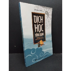 Dịch học tổng quan trong cách đối nhân xử thế Đỗ Hoàng Linh mới 90% bẩn bìa 2012 HCM.ASB3010 Rebooks.vn