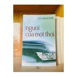 Người của một thời / Hà Minh Đức VĂN HỌC - VAVO3012