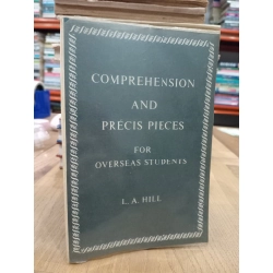 Comprehension and précis pieces for overseas students - L. A. Hill 529227