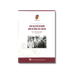 Chủ tịch Hồ Chí Minh bàn về công tác cán bộ - Đinh Xuân Dũng