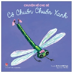 Chuyện Kể Cho Bé - Cô Chuồn Chuồn Xanh - Antoon Krings (Mới 100%) Truyện thiếu nhi, NXB Kim Đồng - SÁCH ĐẠI HỌC 485575