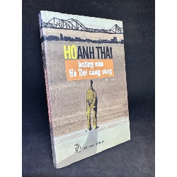 [Phiên Chợ Sách Cũ] Hướng nào Hà Nội cũng sông - Hồ Anh Thái, (ố vàng) 1503
