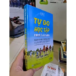 Tự do học tập Peter Gray mới 100% KỸ NĂNG HCM2908 Blogmeo21025