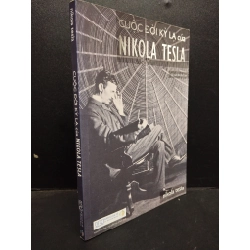 Cuộc Đời Kỳ Lạ Của Nikola Tesla Nikola Tesla mới 70% (ố vàng) 2020 HCM0805