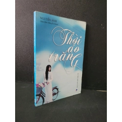Thời áo trắng mới 90% bẩn bìa, ố nhẹ 2011 Nguyễn Ánh HCM1604 VĂN HỌC Blogmeo 27525