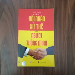 Cách đối nhân xử thế của người thông minh