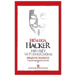 Hiểm Họa Hacker - Hiểu Biết Và Phòng Chống - Mikhaylov Dmitry, Alexey Pronichkin