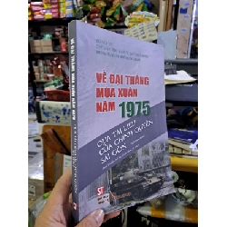 Về đại thắng mùa xuân năm 1975 - qua tài liệu của chính quyền Sài Gòn LỊCH SỬ - CHÍNH TRỊ - TRIẾT HỌC VAVO0910