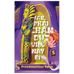Bí Mật - Tập 5: Bạn Phải Chấm Dứt Việc Này Đi - Pseudonymous Bosch (Mới 100%) Tiểu thuyết, NXB Kim Đồng - SÁCH ĐẠI HỌC 482522