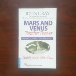 [Sách Tâm Lý] Đàn Ông Sao Hỏa Đàn Bà Sao Kim - Hạnh Phúc Bên Nhau (John Gray)