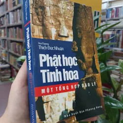 PHẬT HỌC TINH HOA MỘT TỔNG HỢP ĐẠO LÝ - THÍCH ĐỨC NHUẬN