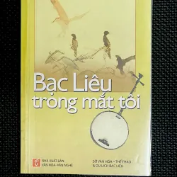 BẠC LIÊU TRONG MẮT TÔI - Tác giả PHAN TRUNG NGHĨA