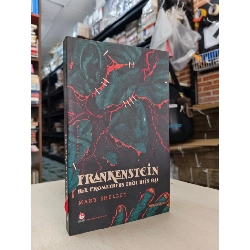 FRANKENSTEIN HAY PROMETHEUS THỜI HIỆN ĐẠI - MARY SHELLEY