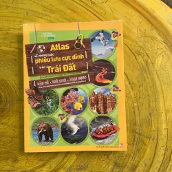 ATLAS VỀ NHỮNG CUỘC PHIÊU LƯU CỰC ĐỈNH TRÊN TRÁI ĐẤT 956937