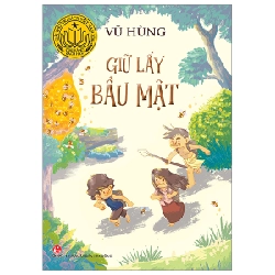 Giữ Lấy Bầu Mật - Vũ Hùng (Mới 100%) Truyện thiếu nhi, NXB Kim Đồng - SÁCH ĐẠI HỌC
