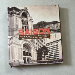 Sài Gòn Then & Now - Hai đầu thế kỷ (bìa cứng)