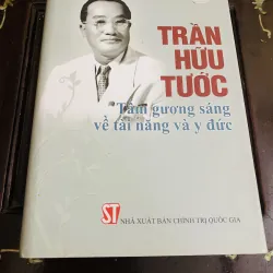 Trần Hữu Tước - tấm gương trong sáng về tài năng và y đức