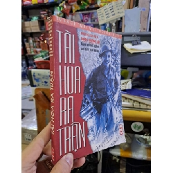 (TẶNG BOOKMARK) Tài hoa ra trận - nhật ký của liệt sĩ Hoàng Thượng Lân VĂN HỌC RBK0910