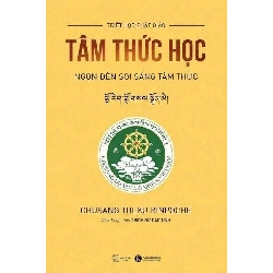 (TẶNG BOOKMARK) Tâm thức học - Ngọn đèn soi sang tâm thức Chusang Tulku Rinpoche TÂM LINH - TÔN GIÁO - THIỀN