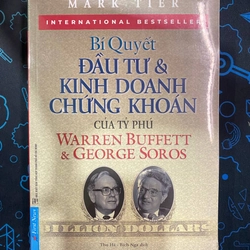 - BÍ QUYẾT ĐẦU TƯ & KINH DOANH CHỨNG KHOÁN CỦA TỶ PHÚ WARREN BUFFETT VÀ GEORGE SOROS - MỚI