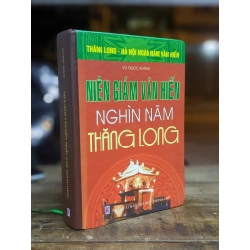 Niên giám văn hiến nghìn năm Thăng Long - Vũ Ngọc Khánh