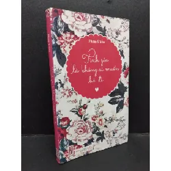 [Sách Cũ SCGR] Tình yêu là không ai muốn bỏ đi mới 80% ố bẩn nhẹ 2014 HCM1008 Phan ý Yên VĂN HỌC