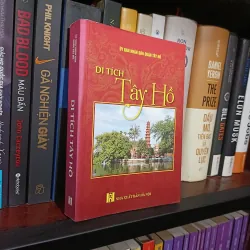 [Thuộc danh mục SÁCH KHÔNG BÁN] Di tích Tây Hồ - Ủy ban nhân dân Quận Tây Hồ