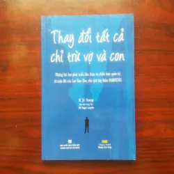 [Sách Kinh Tế] Thay Đổi Tất Cả Chỉ Trừ Vợ Và Con (E Ji Sung)
