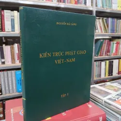 KIẾN TRÚC PHẬT GIÁO VIỆT NAM TẬP 1 - NGUYỄN BÁ LĂNG