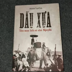 DẤU XƯA. TẢN MẠN LỊCH SỬ NHÀ NGUYỄN 957919