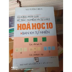 (Sách cũ SCGR) Phương Pháp Giải Đề Trắc Nghiệm Và Tự Luận Hoá Học 10 (Ban KH Tự Nhiên) - Võ Tường Huy 2008 VAVO-AK2T3 Blogmeo090426
