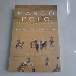 Marco Polo - Từ Venice Tới Thượng Đô (Tái Bản 2021)