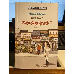 Sài Gòn Một Thuở "Dân Ông Tạ Đó!"-Tác giả: Cù Mai Công -NXB Trẻ STB965 Blogmeo 27525
