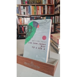 [Phiên Chợ Sách Cũ] Con chim Joong bay từ a đến z - Đỗ Tiến Thụy 0506