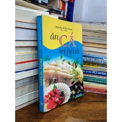 Ăn cá trị bệnh - Nguyễn Khắc Khoái (biên soạn)