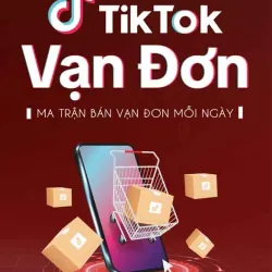 Tiktok Vạn Đơn - Ma Trận bán vạn đơn mỗi ngày 1011029