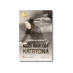 Ngôi nhà của Matryona - Alexievich Svetlana