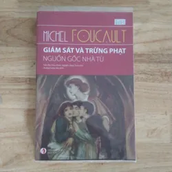 Giám sát và trừng phạt nguồn gốc nhà tù - Michel Foucault 