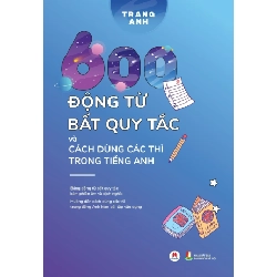 600 động từ bất quy tắc & cách dùng các thì trong tiếng anh 45k (HH) Mới 100% HCM.PO Độc quyền - Ngoại ngữ 148774