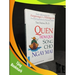 (TẶNG BOOKMARK) Quên Hôm Qua Sống Cho Ngày Mai - Tian Dayton,Ph.D new 90% RBK.ASB2305