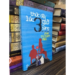 Thức dậy lúc 3 giờ sáng - Phạm Thị Thanh Mai
