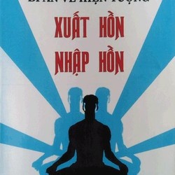 Bí Ẩn Về Hiện Tượng Xuất Hồn Nhập Hồn (Phép Xuất Hồn) – Đoàn Văn Thông

 89628