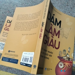 Sách kinh tế, Dám làm giàu - Để thoát nghèo và có cuộc đời thịnh vượng, Nguyễn Anh Dũng 458350
