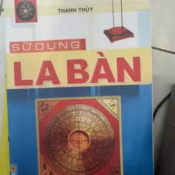 SÁCH SỬ DỤNG LA BÀN - THANH THUỶ 100K