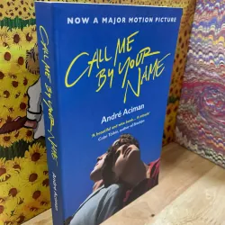 Call Me By Your Name - Andre Aciman