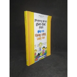[Phiên Chợ Sách Cũ] Phương pháp giáo dục mới giúp trẻ thông minh sáng tạo 2303